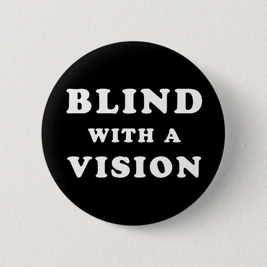 Blinden met een visie - Blindness Awareness Quote Ronde Button 5,7 Cm (Voorkant)