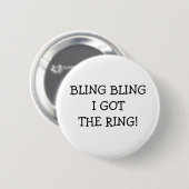 Bling Bling ik heb de ring Ronde Button 5,7 Cm (Voorkant /achterkant)