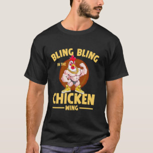 Bling Bling in de kippenvleugel Funny Muscle Chick T-shirt