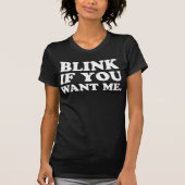 Blink als je me T-shirt wilt (Voorkant)