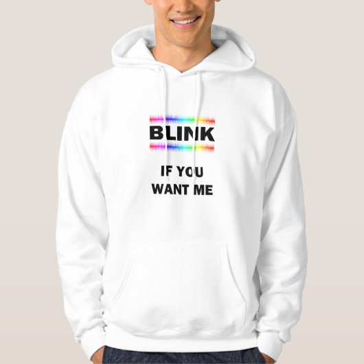 Blink als je me wilt hoodie (Voorkant)