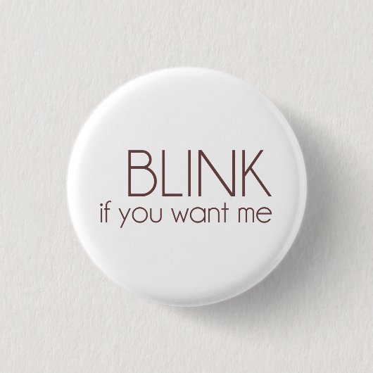 Blink als je me wilt ronde button 3,2 cm (Voorkant)