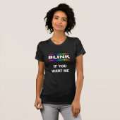 Blink als je me wilt t-shirt (Voorkant volledig)