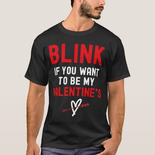 Blink als je wilt dat ik je Valentijnse T-shirt (Voorkant)