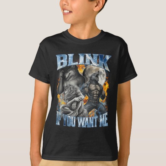 Blink If You Want Me Funny Alpha Wolf Bootleg Meme T-shirt (Voorkant)