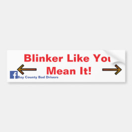 Blinker Like You Mean It! Bumpersticker