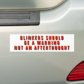Blinkers moeten een waarschuwing zijn bumpersticker (Op auto)