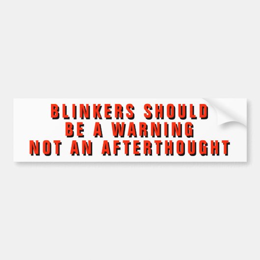 Blinkers moeten een waarschuwing zijn bumpersticker (Voorkant)