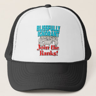 Blissful Ignorant... sluit je aan bij de Ranks. Trucker Pet