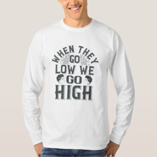 BLM - Als ze laag gaan, gaan we hoog T-shirt