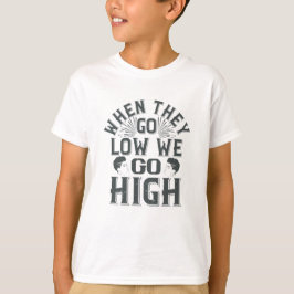 BLM - Als zij laag gaan, gaan wij hoog T-shirt