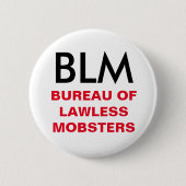 BLM - Bureau of Lawless Mobsters Button (Voorkant)