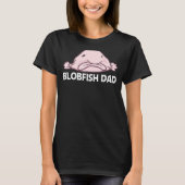 Blobfish for Dad Mannen Deep Zee fish Zoo Animal T-shirt (Voorkant)