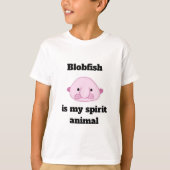 Blobfish is mijn gedistilleerde dier t-shirt (Voorkant)