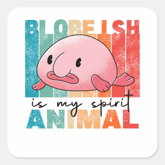 Blobfish is mijn geest - grappige kreeft vierkante sticker (Voorkant)