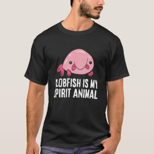 Blobfish is mijn Spirit Animal World's lelijkste A T-shirt