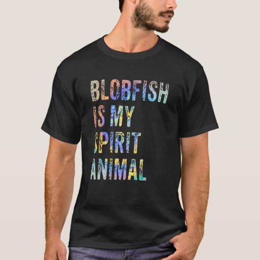 Blobfish Is My Spirit Animal Tie Dye T-shirt (Voorkant)