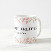 Block Haters: het leven versterken Quote Koffiemok (Voorkant rechts)