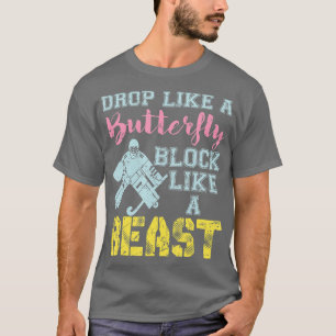 Block Like A Beast QuoteField Hockey Goalie T-shirt