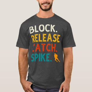 Block Release Catch Spike 1 T-shirt