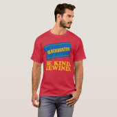 Blockbuster Be Kind Rewind  T-shirt (Voorkant volledig)