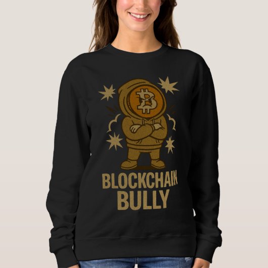 Blockchain Bully™ Bitcoin Crypto voor Web3 Krijger Trui (Voorkant)