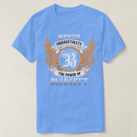 Blodgett name Shirt onderschat nooit de kracht (Design voorkant)