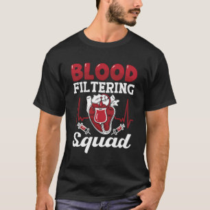 Bloed Filtering Squad Nefrologie Technicus Dialys T-shirt