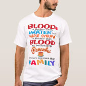 Bloed is dikker dan water maar mazelen t-shirt (Voorkant)