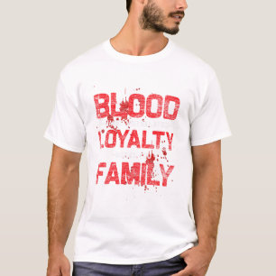 Bloed Maakt Je Familie Trouw T-shirt