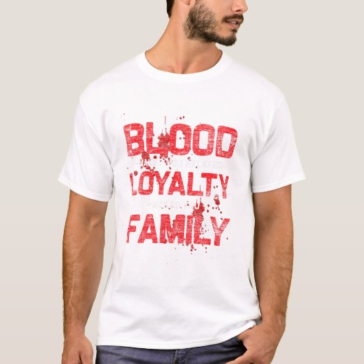 Bloed Maakt Je Familie Trouw T-shirt (Voorkant)