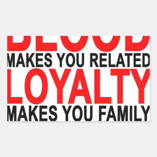 Bloed maakt je gerelateerde loyaliteit maakt je fa rechthoekige sticker