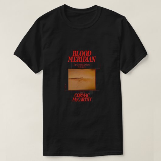 Bloed Meridian T-ShirtBlood Meridian - Eerste Edit T-shirt (Design voorkant)