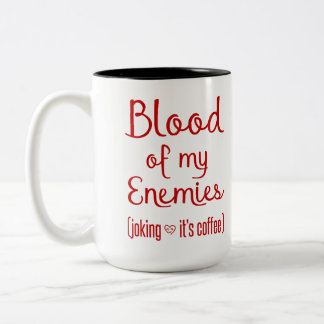 Bloed van mijn vijanden Sarcastische koffie liefhe Tweekleurige Koffiemok