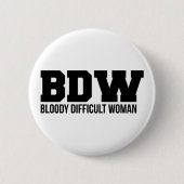 Bloederige Moeilijke Vrouw Badge Ronde Button 5,7 Cm (Voorkant)