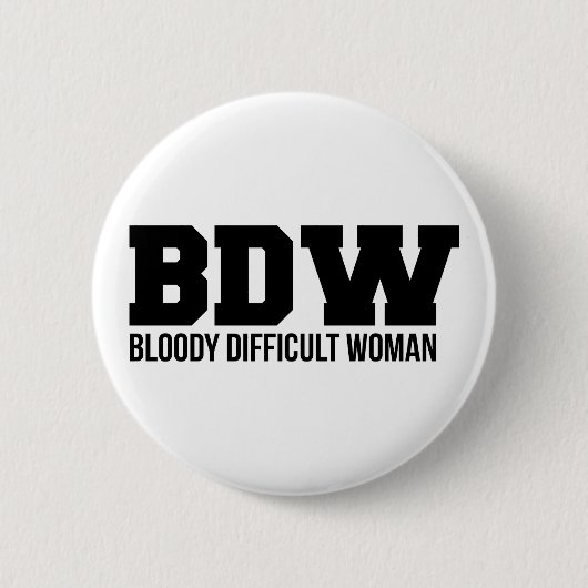 Bloederige Moeilijke Vrouw Badge Ronde Button 5,7 Cm (Voorkant)