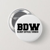 Bloederige Moeilijke Vrouw Badge Ronde Button 5,7 Cm (Voorkant /achterkant)