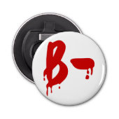 Bloedgroep B - Negatief #Horror ziekenhuis Button Flesopener (Voorkant)