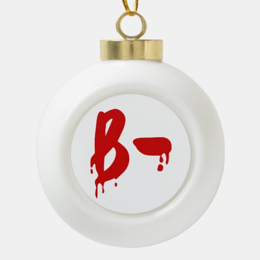 Bloedgroep B - Negatief #Horror ziekenhuis Keramische Bal Ornament (Voorkant)