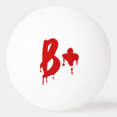 Bloedgroep B+ Positief #Horror Hospital Ping-Pong Pingpongbal (Voorkant)