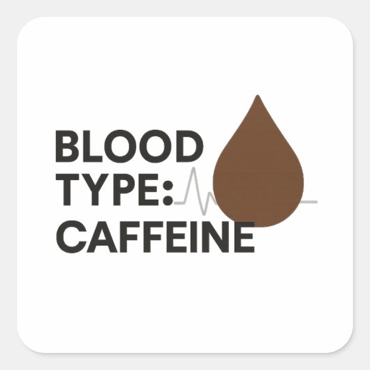 Bloedgroep is cafeïne Sticker (Voorkant)