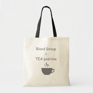 Bloedgroep=Thee Grappige Theeliefhebber Tote Bag