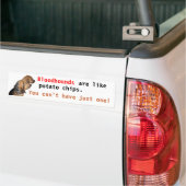 Bloedhonden zijn zoals chips. . . bumpersticker (Op Truck)