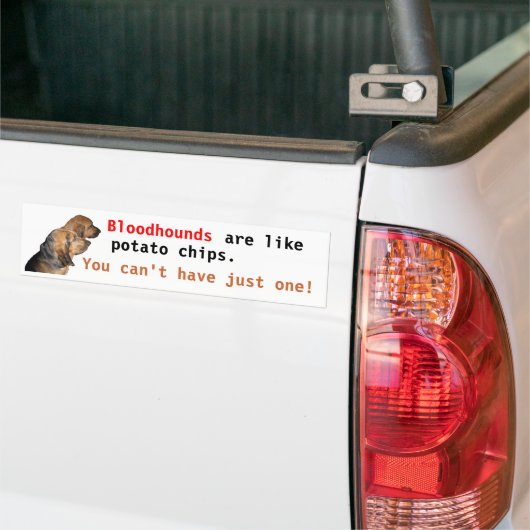 Bloedhonden zijn zoals chips. . . bumpersticker (Op Truck)