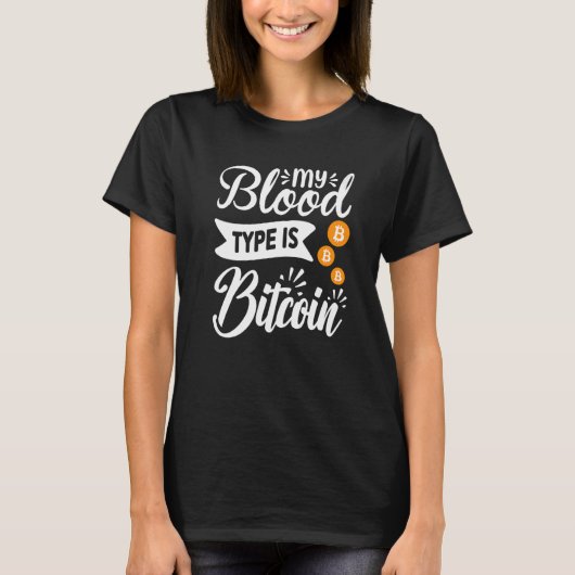 Bloedketting Mijn bloedtype is bitmunt cryptovalut T-shirt (Voorkant)