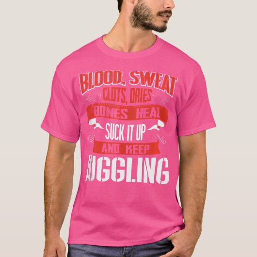 Bloedstolsels Zweet droogt. Zwijg en blijf jongler T-shirt (Voorkant)