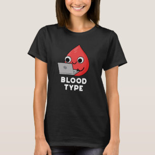 Bloedtype Funny Blood Drop pun Dark BG T-shirt