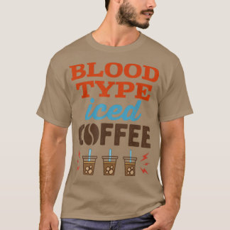 Bloedtype Iced koffie voor vrouwen T-shirt