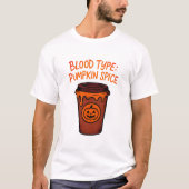 Bloedtype Pompoen Spice Funny Halloween Shirt (Voorkant)