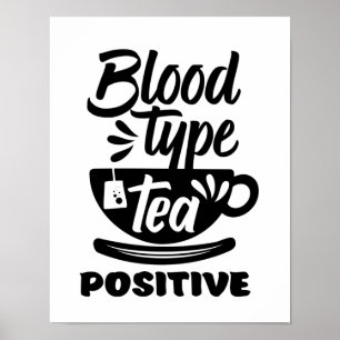 Bloedtype Tea positieve funny Tea Lover Puns Poster